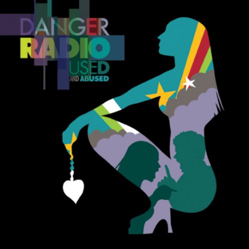 Danger Radio - Used & Abused - Zortam Music