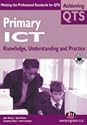 Primary ICT: Knowledge, Understanding and Practice (Achieving QTS)