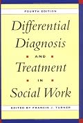 Differential Diagnosis & Treatment in Social Work, 4th Edition: Fourth Edition