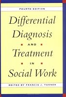 Differential Diagnosis & Treatment in Social Work, 4th Edition: Fourth Edition