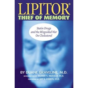 Lipitor: Thief of Memory, Statin Drugs and the Misguided War on Cholesterol