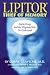 Lipitor: Thief of Memory, Statin Drugs and the Misguided War on Cholesterol