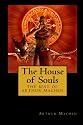 The House of Souls: The Best of Arthur Machen