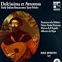 Dolcissima et Amorosa: Early Italian Renaissance Lute Music - Paul O'Dette