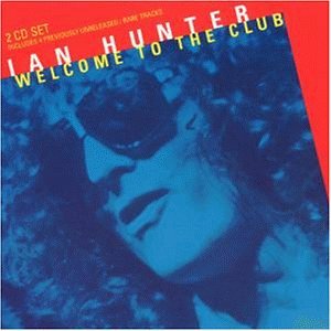 Ian Hunter - Welcome To The Club (Disc 2) - Zortam Music