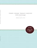 Town Creek Indian Mound: A Native American Legacy