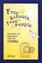 Free Schools, Free People: Education and Democracy After the 1960s