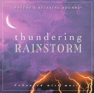 CD-Charts  Music : Thundering Rainstorm: Nature's Relaxing Sounds