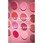 Color Stories: Behind the Scenes of America's Billion-Dollar Beauty Industry