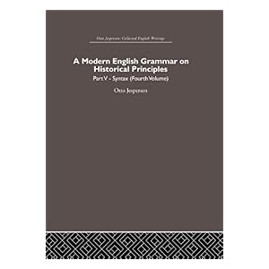 【クリックで詳細表示】A Modern English Grammar on Historical Principles： Volume 5， Syntax (fourth volume) (Otto Jespersen： Collected English Writings) 電子書籍： Otto Jespersen： Kindleストア