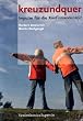 kreuzundquer. Impulse f�r die Konfirmandenzeit: kreuzundquer: kreuzundquer. Basispaket: Impulse f�r die Konfirmandenzeit. Basispaket: Arbeitsbuch und Werkbuch (Dienst Am Wort)