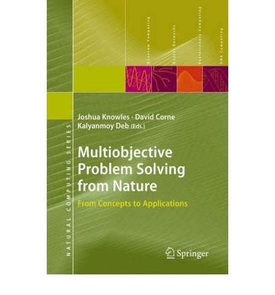 [(Multiobjective Problem Solving from Nature: From Concepts to Applications )] [Author: Joshua Knowles] [Jan-2008]