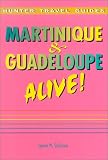 The Martinique and Guadeloupe Alive! (Martinique and Guadeloupe Alive)