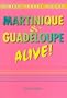 The Martinique and Guadeloupe Alive! (Martinique & Guadeloupe Alive)