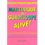 The Martinique and Guadeloupe Alive! (Martinique & Guadeloupe Alive)