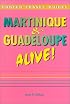 The Martinique and Guadeloupe Alive! (Martinique & Guadeloupe Alive)