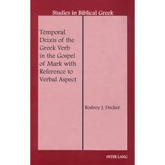 Temporal Deixis of the Greek Verb in the Gospel of Mark With Reference to Verbal Aspect (Studies in Biblical Greek)