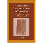 Money and the Corrosion of Power in Thucydides: The Sicilian Expedition and Its Aftermath book cover
