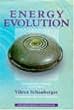The Energy Evolution: Harnessing Free Energy from Nature (Schauberger's Eco-technology)