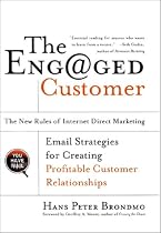 The Engaged Customer : The New Rules of Internet Direct Marketing