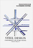 Steel Design University Lecture Notes (Structural Guidelines Tutoring Notes)
