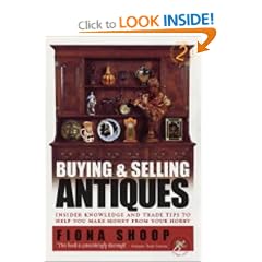 Buying and Selling Antiques: Insider Knowledge and Trade Tips to Help You Make Money from Your Hobby