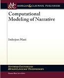 Computational Modeling of Narrative (Synthesis Lectures on Human Language Technologies)