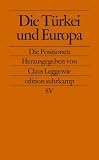 Produkt-Bild: Die T&uuml;rkei und Europa: Die Positionen (edition suhrkamp)