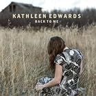 Back to Me by Kathleen Edwards
