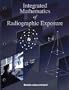 Integrated Mathematics Of Radiographic  Exposure, 1e
