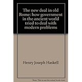 the new deal in old rome how government in the ancient world tried to deal with modern problems
