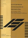 Enterprise Integration Modeling: Proceedings of the First International Conference (Scientific and Engineering Computation)