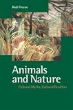 Books : Animals and Nature: Cultural Myths, Cultural Realities