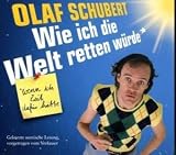 Produkt-Bild: Wie ich die Welt retten w&uuml;rde, wenn ich die Zeit daf&uuml;r h&auml;tte: gek&uuml;rzte szenische Lesung