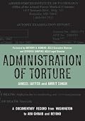 Administration of Torture: A Documentary Record from Washington to Abu Ghraib and Beyond
