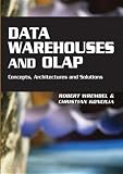 Data warehouses and OLAP : concepts, architectures, and solutions