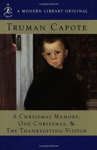A Christmas Memory: One Christmas, and The Thanksgiving Visitor (Modern Library)