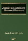 Anaerobic Infections: Diagnosis and Management (Infectious Disease and Therapy)