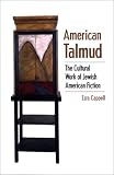 American Talmud: The Cultural Work of Jewish American Fiction (S U N Y Series in Modern Jewish Literature and Culture)