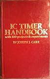 IC timer handbook : with 100 projects & experiments