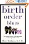 Birth Order Blues: How Parents Can Help their Children Meet the Challenges of their Birth Order