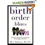 Birth Order Blues: How Parents Can Help their Children Meet the Challenges of their Birth Order (Birth Order Blues)