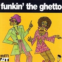 Funkin' the Ghetto