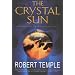 The Crystal Sun : Rediscovering a Lost Technology of the Ancient World