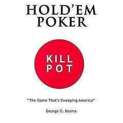 Hold'em Poker: Kill Pot: A Fact and Fiction Novel about One of California's Oldest Card Clubs