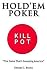 Hold'em Poker: Kill Pot: A Fact and Fiction Novel about One of California's Oldest Card Clubs