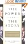 The Power and the Story: How the Crafted Presidential Narrative Has Determined Political Success from George Washington to George W. Bush
