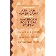 African Americans and the American Political System (4th Edition) by Lucius J. Barker, Mack Jones, and Katherine Tate