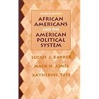  African Americans and the American Political System (4th Edition)  by Lucius J. Barker, Mack Jones, and Katherine Tate
