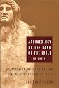 Archaeology of the Land of the Bible: The Assyrian, Babylonian, and Persian Periods (732-332 B.C.E.), Vol. 2
